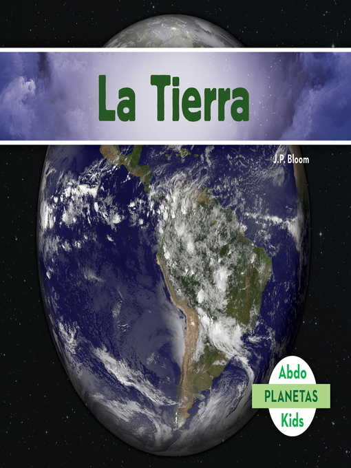 Title details for La Tierra (Earth) by J. P. Bloom - Available